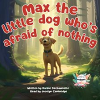 Max_the_Little_Dog_Who_s_Afraid_of_Nothing